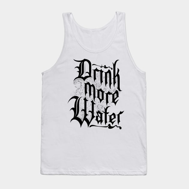 Drink more water Tank Top by Frajtgorski